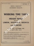 Working Time Table of Freight Trains - Section P - London, Whitemoor, Norwich and branches, 4 May to 3 October 1970 by British Railways Eastern Region